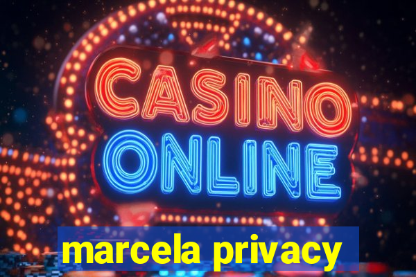 marcela privacy